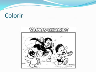 Colorir
 