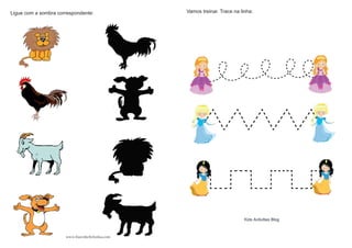 Ligue com a sombra correspondente: Vamos treinar. Trace na linha:
 