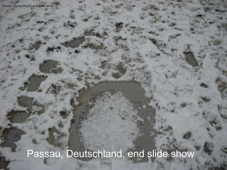 Passau, Deutschland, end slide show




                Passau, Deutschland, end slide show
 