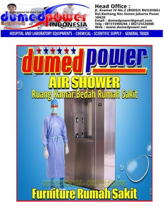 Tujuan Air Shower karena kebutuhan kondisi steril dekat di cleanrooms, Air Shower digunakan untuk
dekontaminasi dengan kot...
