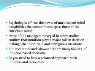  Psychologist affirms the power of unconscious mind
  has abilities that sometimes surpass those of the
  conscious mind....