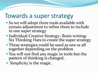 Towards a super strategy
 So we will adopt three tools available with
  certain adjustment to refine them to include
  in...