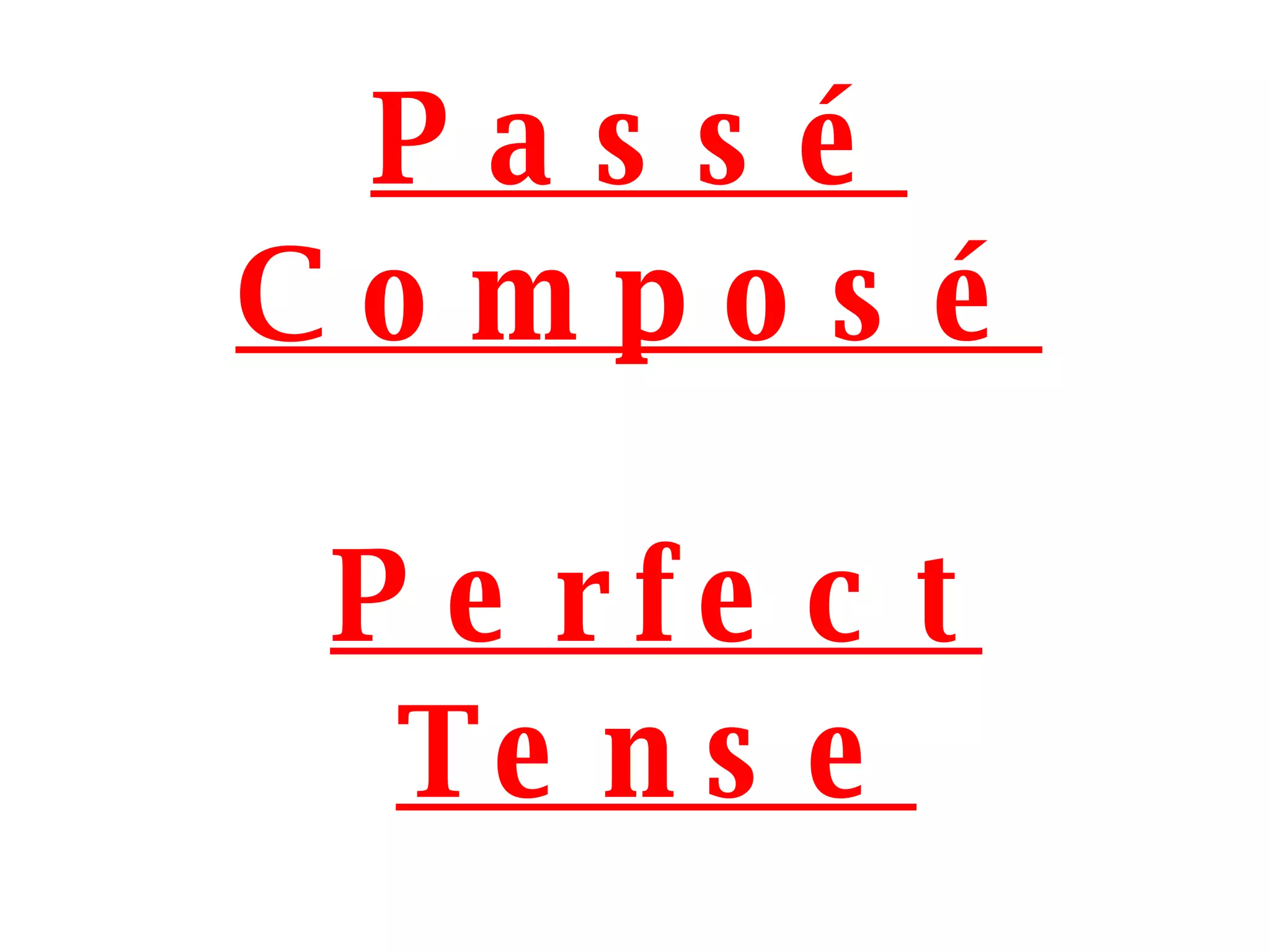 Passé Composé Perfect Tense