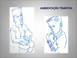AMBIENTAÇÃO TEMÁTICA
 