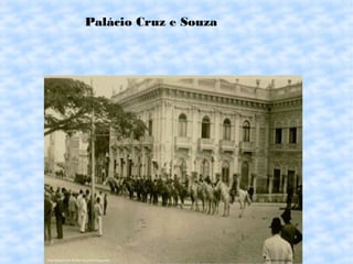 Palácio Cruz e Souza
 