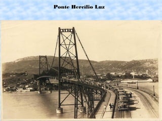 Ponte Hercílio Luz
 