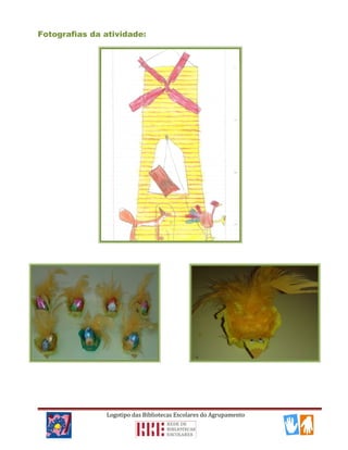 Fotografias da atividade:
Logotipo das Bibliotecas Escolares do Agrupamento
 