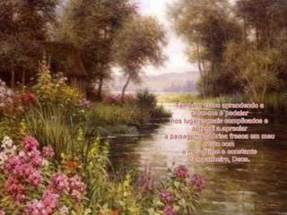 Também estou aprendendo a calar-me e pedalar nos lugares mais complicados e aprendi a apreciar a paisagem e a brisa fresca em meu rosto com o meu ótimo e constante companheiro, Deus.