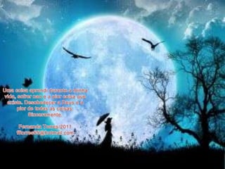 Uma coisaaprendidurante a minhavida, sofrernao e a piorcoisaqueexiste. Desobedecer a Deus e a pior de todas as coisas.Sinceramente,Fernanda Torres/2011fftorres65@hotmail.com