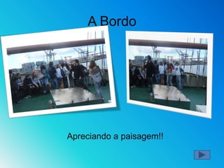 A BordoApreciando a paisagem!!