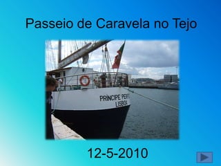 Passeio de Caravela no Tejo 12-5-2010 