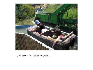 E a aventura começou… 