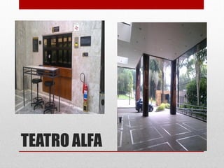 TEATRO ALFA
 