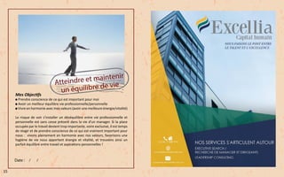 Mes Objectifs
Prendre conscience de ce qui est important pour moi
Avoir un meilleur équilibre vie professionnelle/personnelle
Vivre en harmonie avec mes valeurs (avoir une meilleure énergie/vitalité)
Le risque de voir s’installer un déséquilibre entre vie professionnelle et
personnelle est sans cesse présent dans la vie d’un manager. Si la place
occupée par le travail devient trop importante, voire exclusive, il est temps
de réagir et de prendre conscience de ce qui est vraiment important pour
nous : vivons pleinement en harmonie avec nos valeurs, favorisons une
hygiène de vie nous apportant énergie et vitalité, et trouvons ainsi un
parfait équilibre entre travail et aspirations personnelles !
15
 