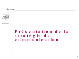 Présentation de la stratégie de communication 