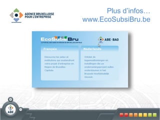 Plus d’infos…
www.EcoSubsiBru.be
 