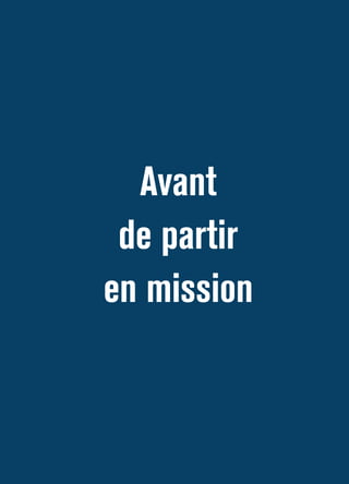 Avant la mission 
Avant 
de partir 
en mission 
 