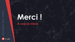 PourquoietcommentpasservotresiteWordPressenHTTPS
MeetupWordPress–Rennes–06/02/2017
Merci !
A vous le micro
14
MeetupWordPr...