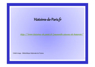 HistoiresHistoires--dede--Paris.frParis.fr
Crédit image : Bibliothèque Nationale de France
http://www.histoires-de-paris.fr/passerelle-simone-de-beauvoir/
 
