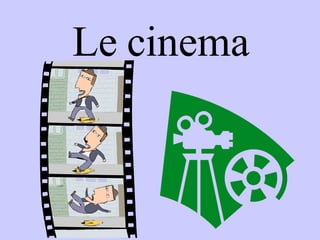 Le cinema