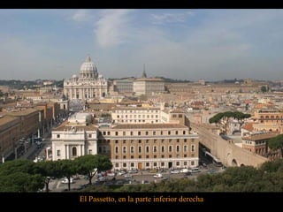 El Passetto, en la parte inferior derecha 