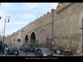 Sur del Passetto, hacia el Vaticano 