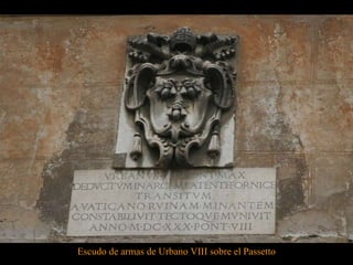 Escudo de armas de Urbano VIII sobre el Passetto 