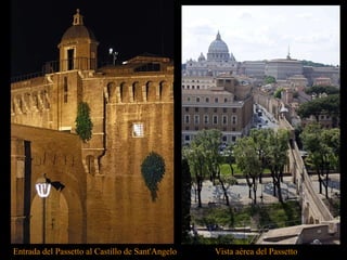 Vista aérea del Passetto Entrada del Passetto al Castillo de Sant'Angelo 