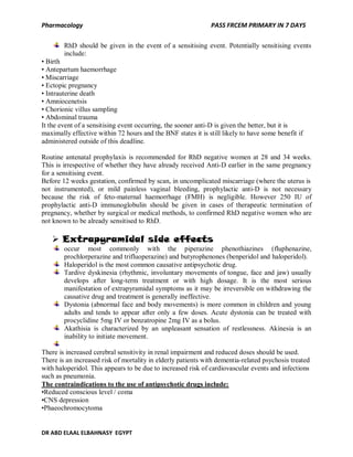 Pharmacology PASS FRCEM PRIMARY IN 7 DAYS
DR ABD ELAAL ELBAHNASY EGYPT
RhD should be given in the event of a sensitising e...