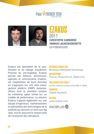 20
Ezakus est spécialiste de la qua-
lification et du ciblage d’audience.
Pionnier du pre-targeting, Ezakus
permet aux édi...