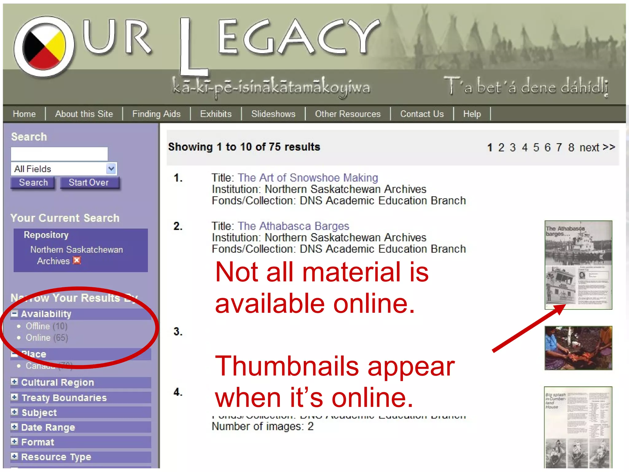 Not all material is  available online. Thumbnails appear when it’s online. 