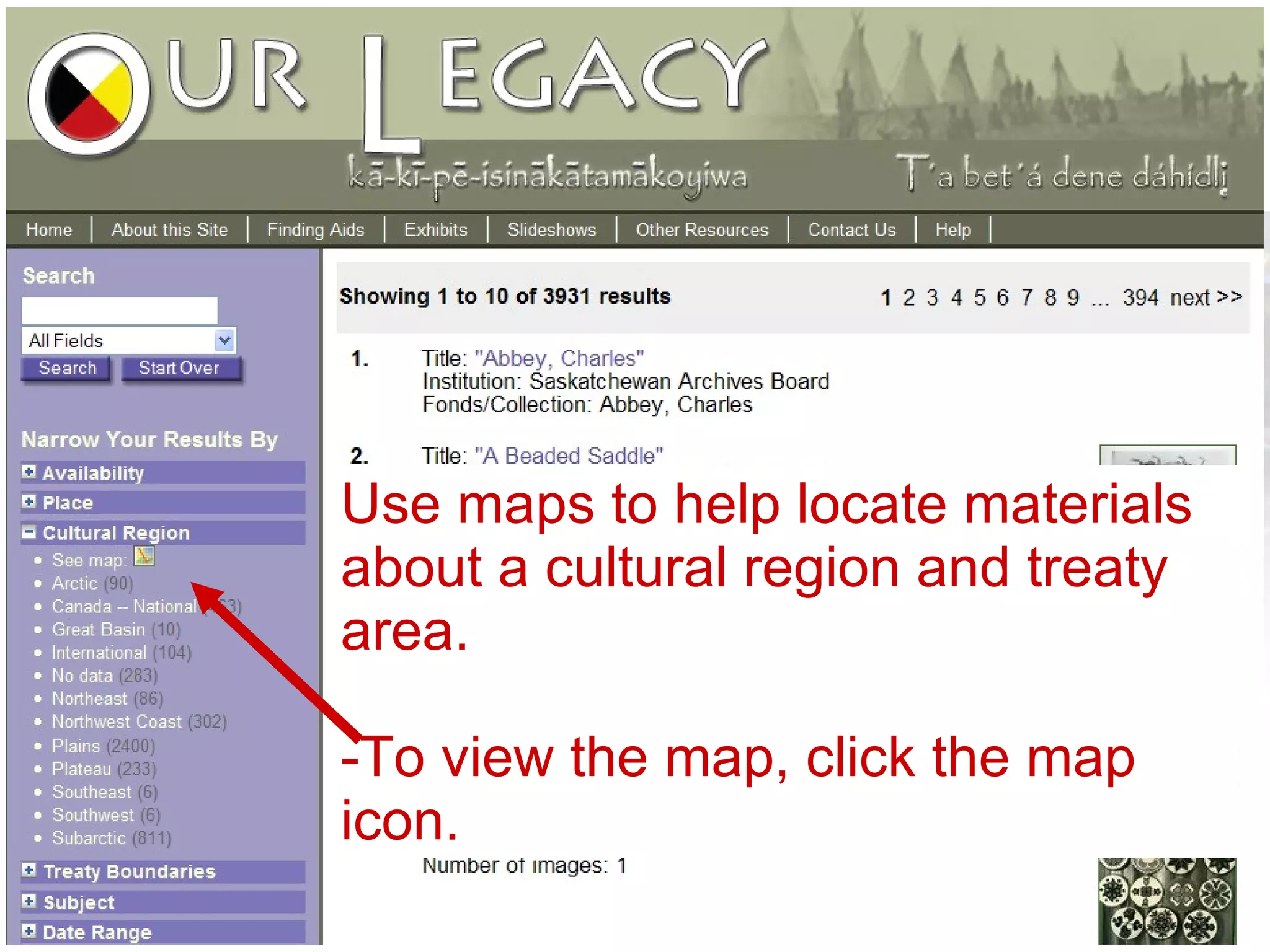 Map Feature Use maps to help locate materials about a cultural region and treaty area. -To view the map, click the map icon. 