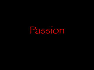 Passion
 
