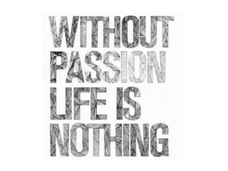100 quotes about PASSION