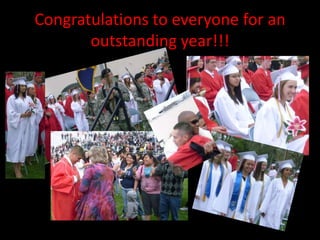 Congratulations to everyone for an outstanding year!!!