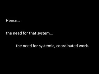 With everyone working as hard as they can, the system – our school system – has a clear role and a clear obligation to help you.
