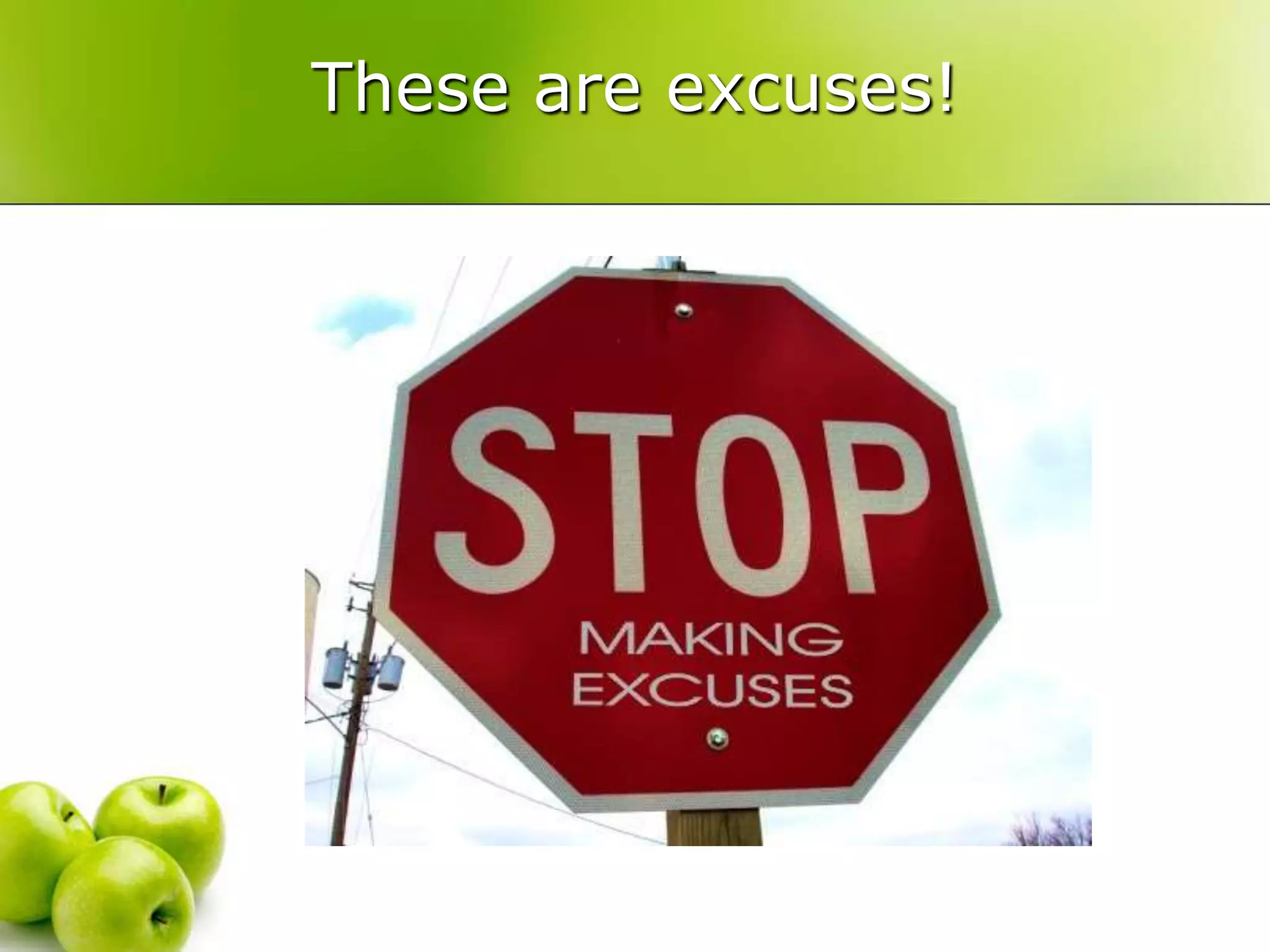 These are excuses!