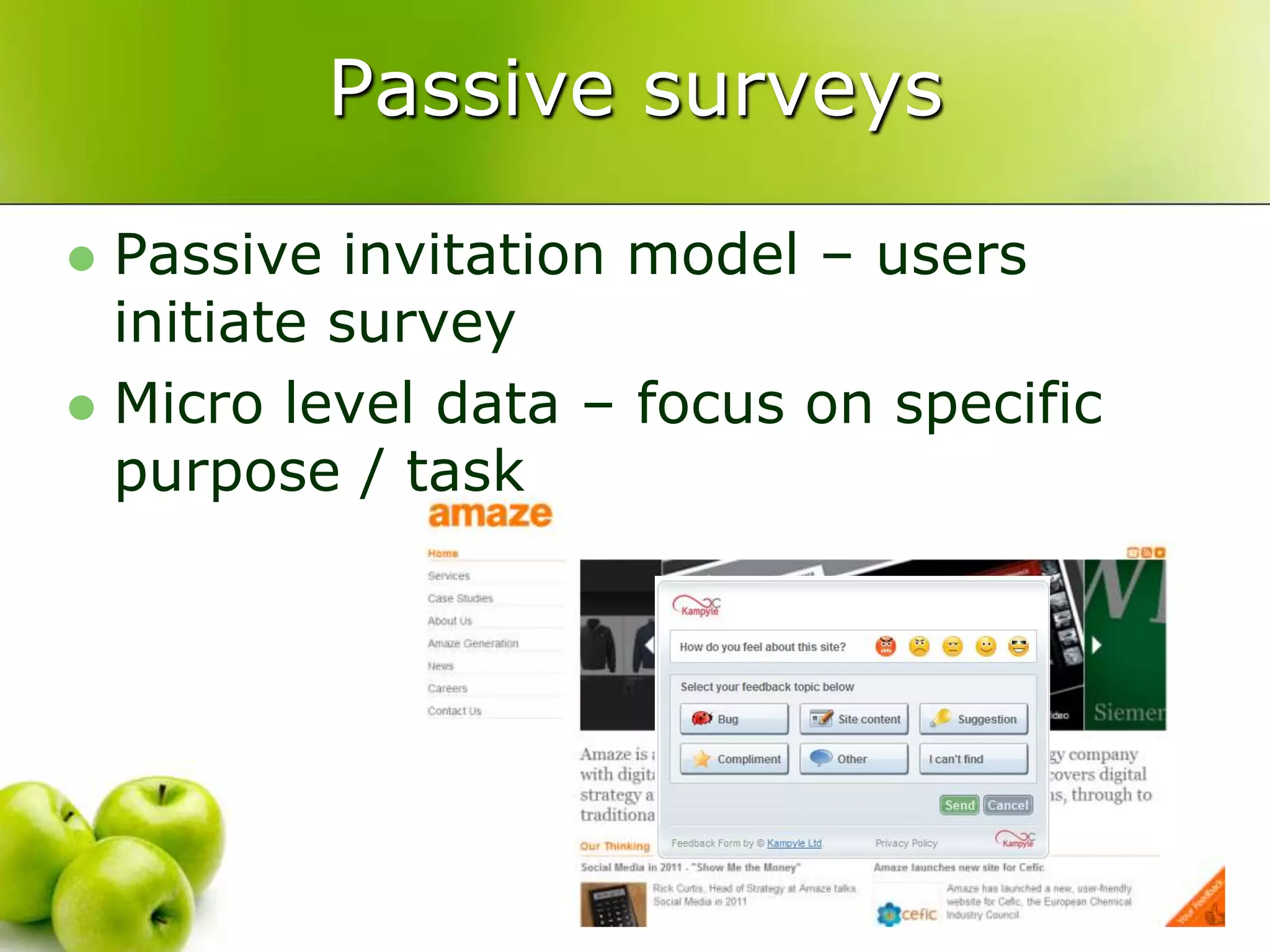 Low intrusion - very sophisticated mechanisms based on best practicesMain types of surveytoolsBasicallytwo main types of surveysProactivePassiveEach with own pro’s & con’sServe distinct purpose