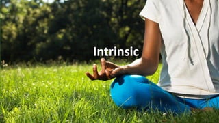 Intrinsic
 