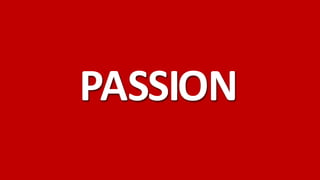 PASSION
 