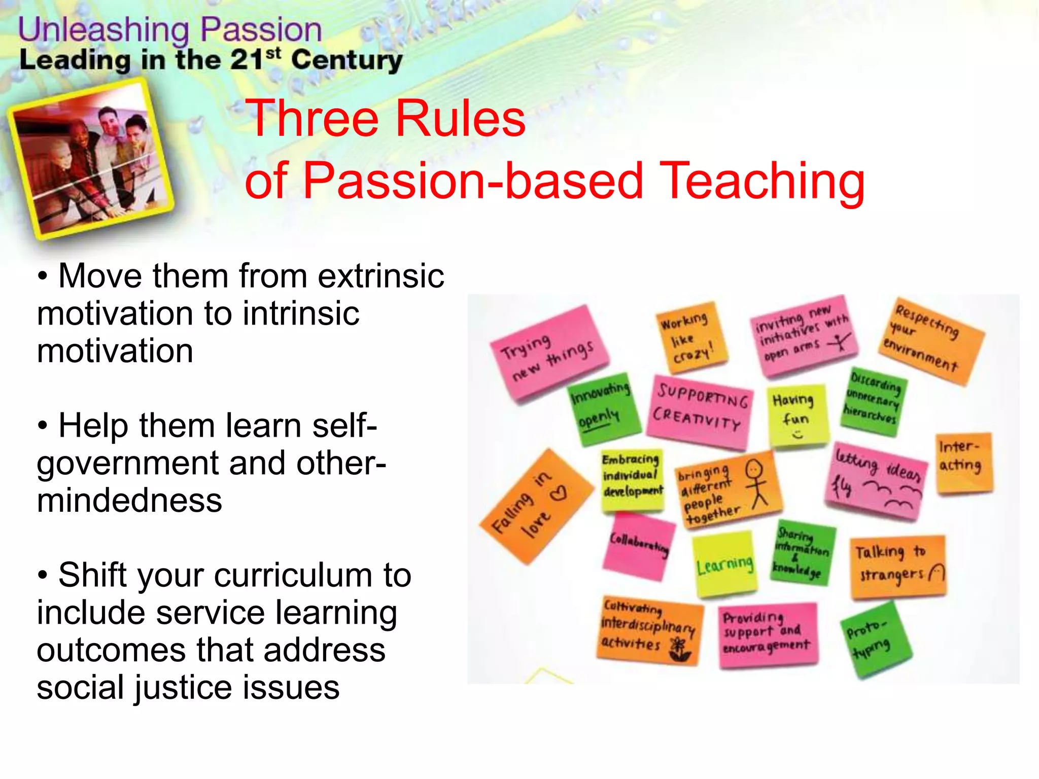 Three Rules of Passion-based Teaching Move them from extrinsic motivation to intrinsic motivation