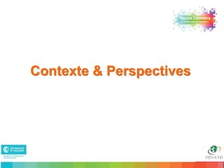 Contexte & Perspectives




5                             5
 