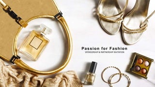 SPONSORSHIP & PARTNERSHIP INVITATION
Passion for Fashion
 