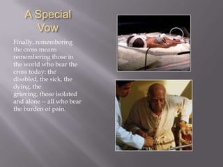 Passionist Rules and Constitutions, #65We Passionists make the Paschal Mystery the center of our lives.This entails a loving commitment to follow Jesus Crucified, and a generous resolve to proclaim His Passion and death with faith and love.