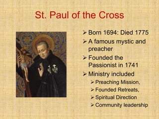 St. Paul of the CrossBorn 1694: Died 1775