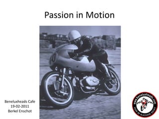 Passion in Motion BeneluxheadsCafe 19-02-2011 Berkel Enschot 