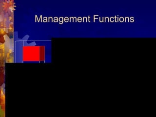 Management Functions




                       3
 