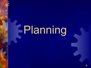 Planning

           4
 