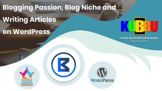 Passion Ngeblog: Riset Niche Blog dan Menulis di WordPress