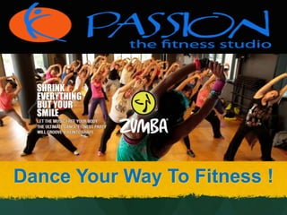Dance Your Way To Fitness ! 
 